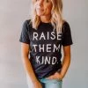 ALPHIA Raise Them Kind Tee Clothing