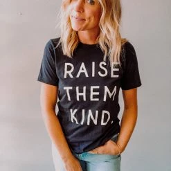 ALPHIA Raise Them Kind Tee Clothing