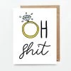 Oh Happy Kay Designs New Arrivals Oh Shit Engagement Card